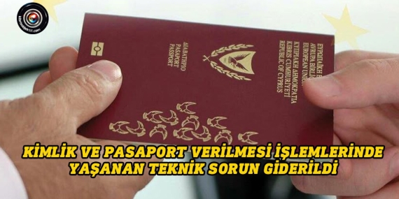 Kimlik ve pasaport verilmesi işlemlerinde yaşanan teknik sorun giderildi