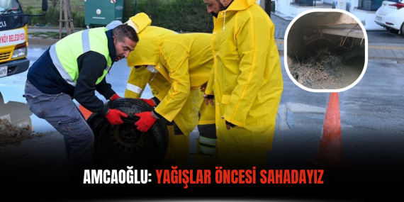 Amcaoğlu: Yağışlar Öncesi Sahadayız