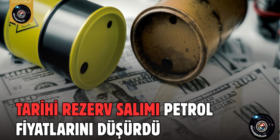 Uluslararası Enerji Ajansı’nın “tarihi rezerv salımı” planı petrol fiyatlarını düşürdü