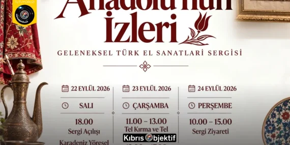 Anadolu’nun izleri geleneksel türk el sanatları sergisi lefkoşa’da açılıyor
