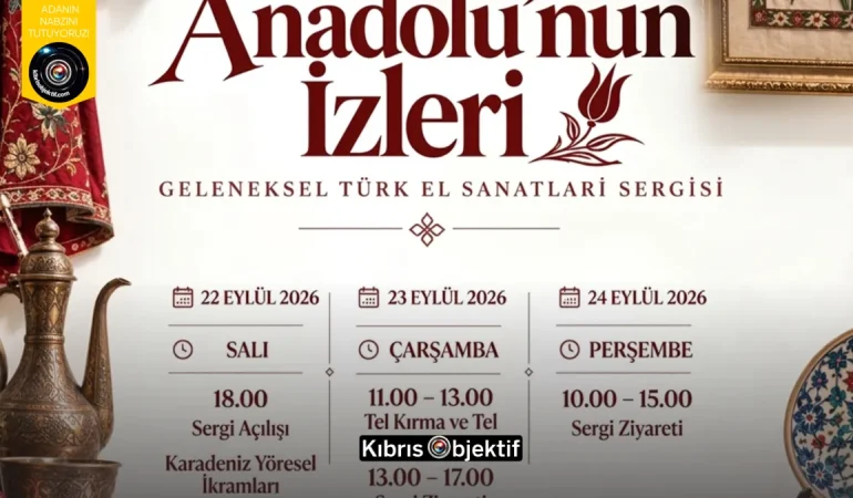Anadolu’nun izleri geleneksel türk el sanatları sergisi lefkoşa’da açılıyor - Görsel Dizayn
