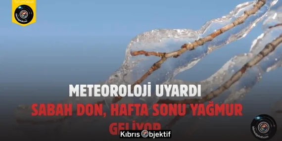 Meteoroloji Uyardı: Sabah Don, Hafta Sonu Yağmur Geliyor
