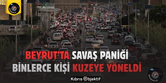 Beyrut’ta Savaş Paniği: Binlerce Kişi Kuzeye Yöneldi