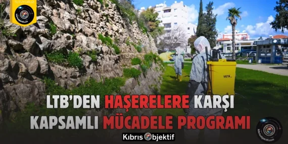 LTB’den haşerelere karşı kapsamlı mücadele programı