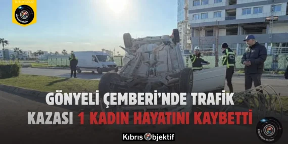 Gönyeli Çemberi’nde Trafik Kazası: 1 Kadın Hayatını Kaybetti
