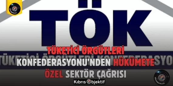 Tüketici Örgütleri Konfederasyonu’nden Hükümete Özel Sektör Çağrısı