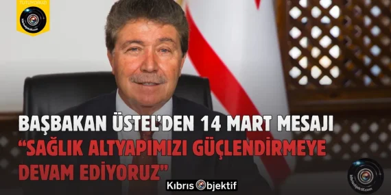 Başbakan Üstel’den 14 Mart Mesajı: “Sağlık Altyapımızı Güçlendirmeye Devam Ediyoruz”