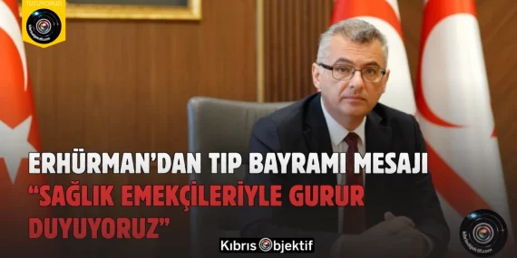 Erhürman’dan Tıp Bayramı Mesajı: “Sağlık Emekçileriyle Gurur Duyuyoruz”