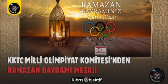 KKTC Milli Olimpiyat Komitesi’nden Ramazan Bayramı Mesajı
