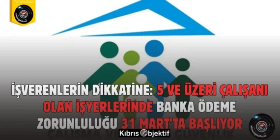 5+ Çalışanı Olan İşyerlerine Banka Zorunluluğu