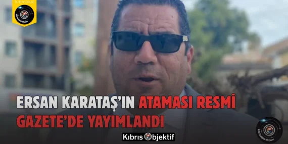 Ersan Karataş’ın ataması Resmi Gazete’de yayımlandı
