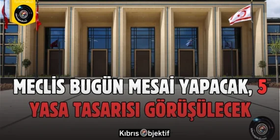 Meclis bugün toplanıyor: Gündemde beş yasa tasarısı var