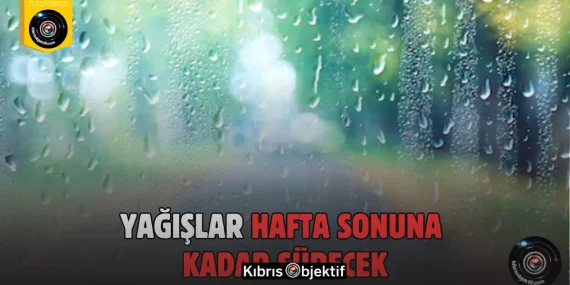Hafta sonuna kadar hava yağmurlu