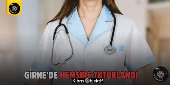 Girne’de özel bir hastaneden ilaç çalmakla suçlanan hemşire, tutuklandı