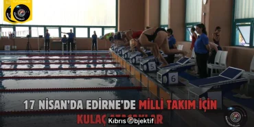 17 Nisan’da Edirne’de milli takım için kulaç atacaklar - Görsel Dizayn