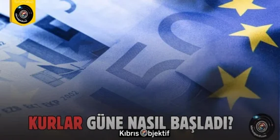 Kurlar güne nasıl başladı?