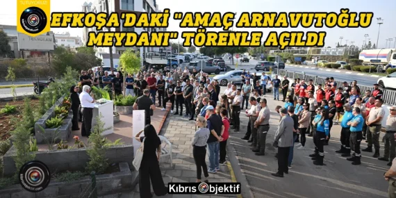 Lefkoşa’daki “Amaç Arnavutoğlu Meydanı” törenle açıldı