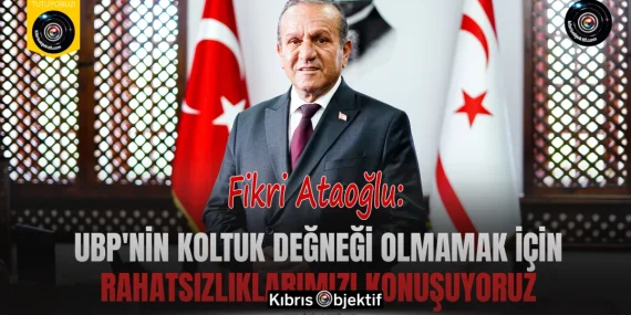 Ataoğlu: UBP’nin koltuk değneği olmamak için rahatsızlıklarımızı konuşuyoruz