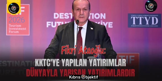 Ataoğlu: KKTC’ye yapılan yatırımlar dünyayla yarışan yatırımlardır