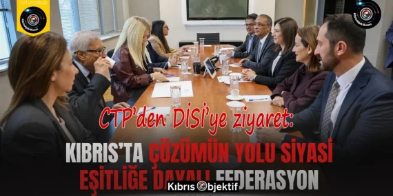 CTP’den DİSİ’ye ziyaret: Kıbrıs’ta çözümün yolu siyasi eşitliğe dayalı federasyon