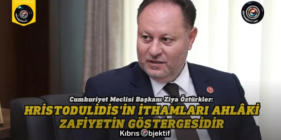 Öztürkler: Hristodulidis’in ithamları ahlâki zafiyetin göstergesidir