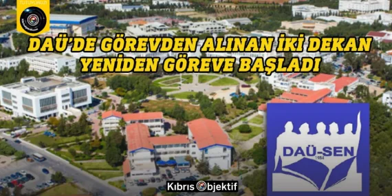 DAÜ’de görevden alınan iki dekan yeniden göreve başladı