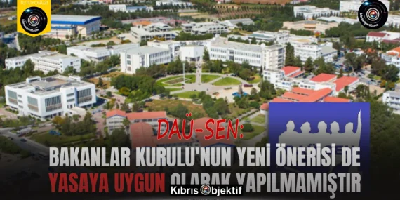 DAÜ-SEN: Bakanlar Kurulu’nun yeni önerisi de yasaya uygun olarak yapılmamıştır