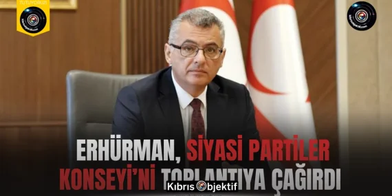Erhürman, Siyasi Partiler Konseyi’ni toplantıya çağırdı