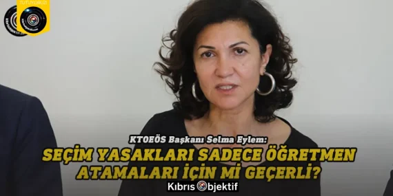 Eylem: Seçim yasakları sadece öğretmen atamaları için mi geçerli?
