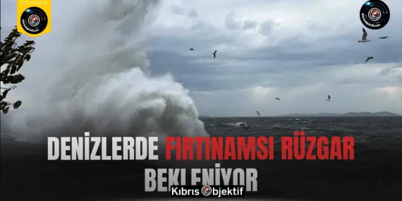 Denizlerde fırtına bekleniyor
