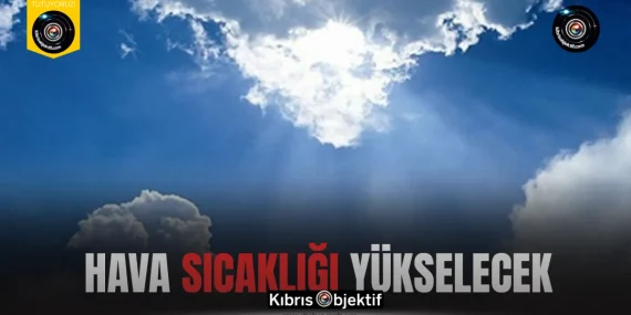 Hava sıcaklığı yarından sonra 4 derece yükselecek..