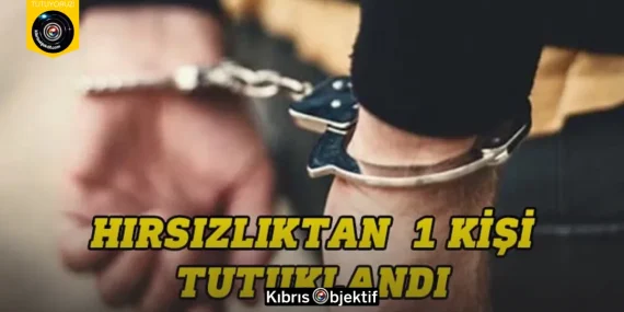 Gazimağusa’da hırsızlıktan bir kişi tutuklandı