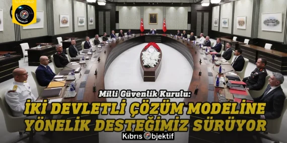 MGK bildirisi: İki devletli çözüm modeline yönelik desteğimiz sürüyor