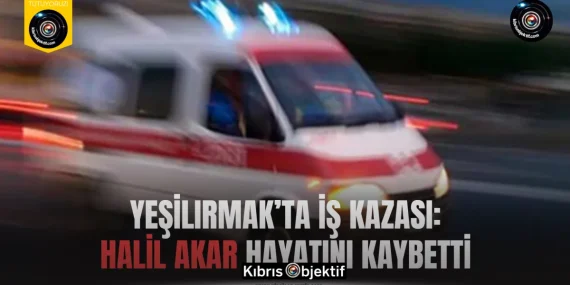Yeşilırmak’ta iş kazası: 68 yaşındaki Akar hayatını kaybetti