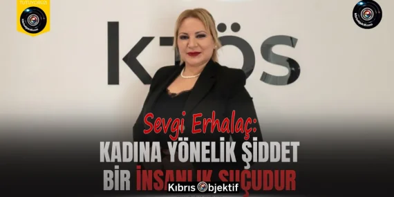 Erhalaç: Kadına yönelik şiddet bir insanlık suçudur