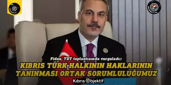 Fidan: Kıbrıs Türk halkının haklarının tanınması ortak sorumluluğumuz
