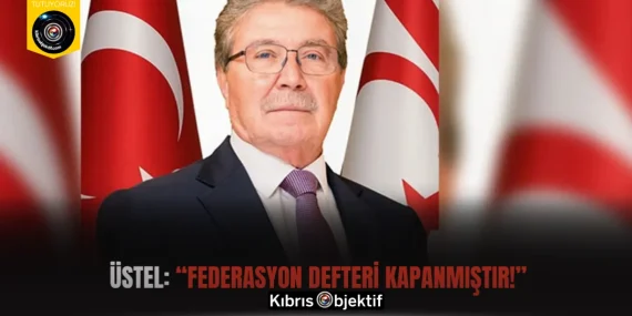 Üstel: “Federasyon Defteri Kapanmıştır!”