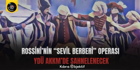 Rossini’nin “Sevil Berberi” Operası YDÜ AKKM’de Sahnelenecek