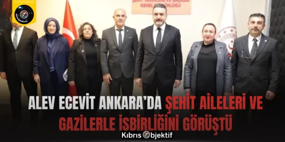 Alev Ecevit Ankara’da şehit aileleri ve gazilerle işbirliğini görüştü