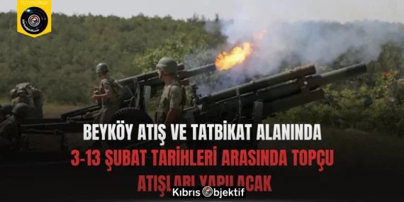 Beyköy atış ve tatbikat alanında 3–13 Şubat tarihleri arasında topçu atışları yapılacak