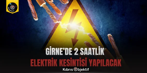 Girne’de 2 saatlik elektrik kesintisi yapılacak