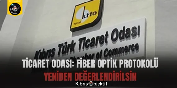 Ticaret Odası: Fiber optik protokolü yeniden değerlendirilsin