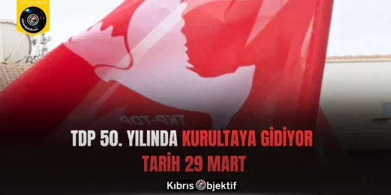 TDP 50. Yılında Kurultaya Gidiyor: Tarih 29 Mart