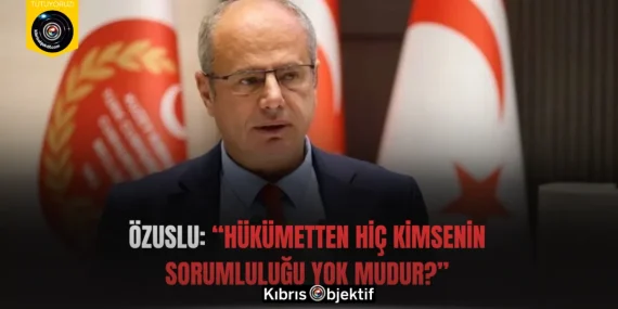 Özuslu: “Hükümetten Hiç Kimsenin Sorumluluğu Yok mudur?”