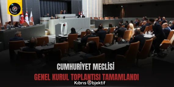 Cumhuriyet Meclisi Genel Kurul toplantısı tamamlandı