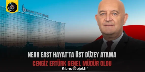 Near East Hayat’ta Üst Düzey Atama  Cengiz Ertürk Genel Müdür Oldu