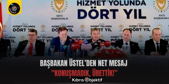 Başbakan Üstel’den Net Mesaj “Konuşmadık, Ürettik!