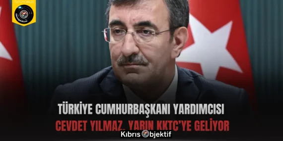 Türkiye Cumhurbaşkanı Yardımcısı Cevdet Yılmaz, yarın KKTC’ye geliyor