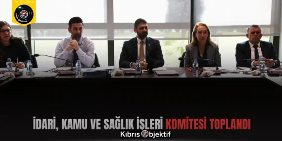 İdari, Kamu ve Sağlık İşleri Komitesi toplandı