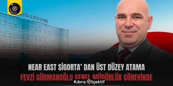 Near East Sigorta’ dan  Üst Düzey Atama Fevzi Gürmanoğlu Genel Müdürlük Görevinde